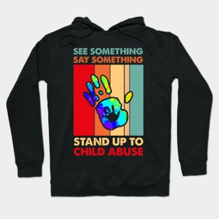 See Something Say Something Stand Up To Child Abuse Hoodie